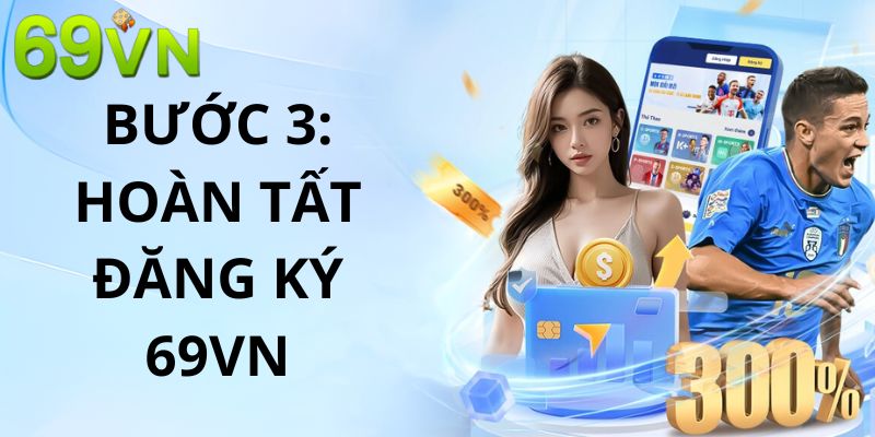 Người chơi kiểm tra, xác nhận lại các thông tin và hoàn tất quy trình Người chơi kiểm tra, xác nhận lại các thông tin và hoàn tất quy trình
