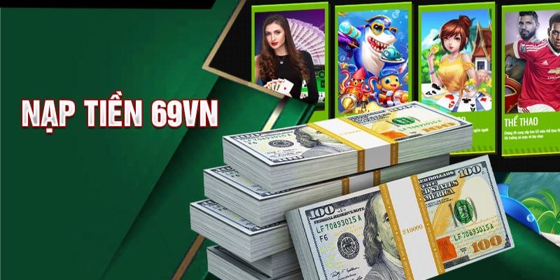 Nạp tiền 69VN có quy trình tối giản Nạp tiền 69VN có quy trình tối giản